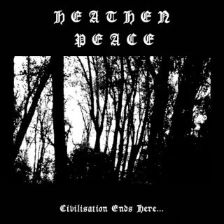 HEATHEN PEACE - Civilisation Ends Here (Black Vinyl LP)